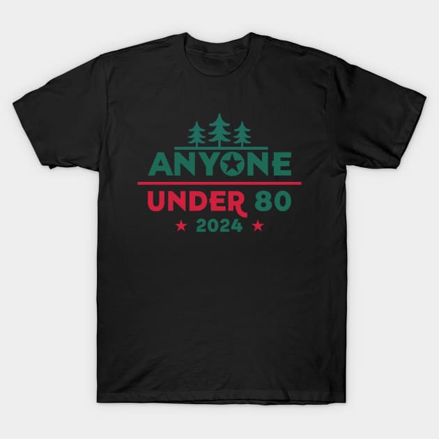 anyone under 80 2024 T-Shirt by Marvin